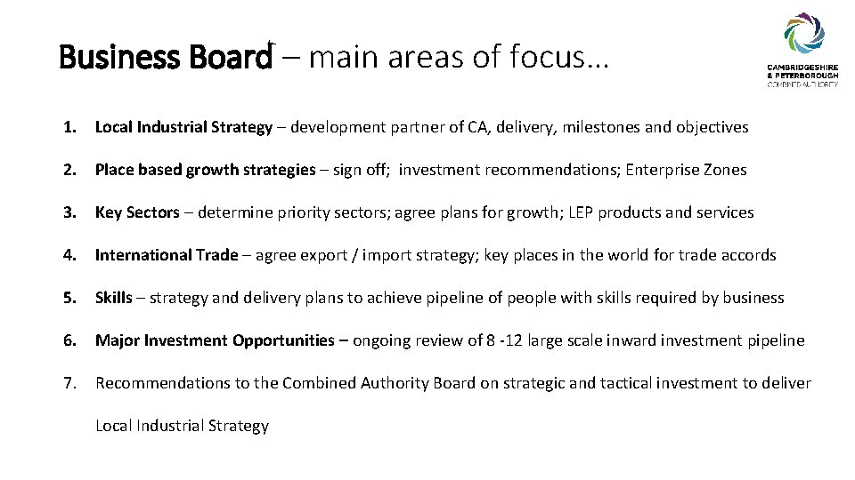 Business Board – main areas of focus… 1. Local Industrial Strategy – development partner