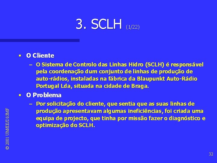 3. SCLH (1/22) § O Cliente – O Sistema de Controlo das Linhas Hidro