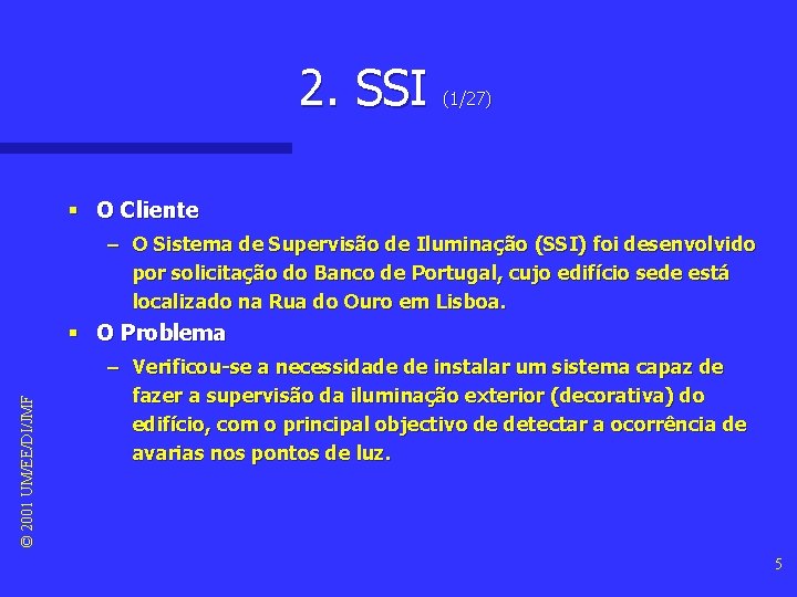 2. SSI (1/27) § O Cliente – O Sistema de Supervisão de Iluminação (SSI)