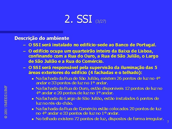 2. SSI (3/27) Descrição do ambiente – O SSI será instalado no edifício-sede ao