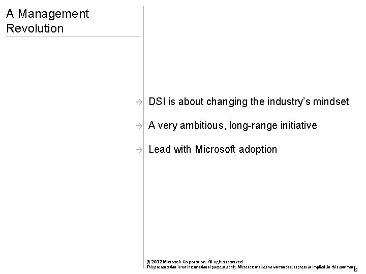 A Management Revolution à DSI is about changing the industry’s mindset à A very