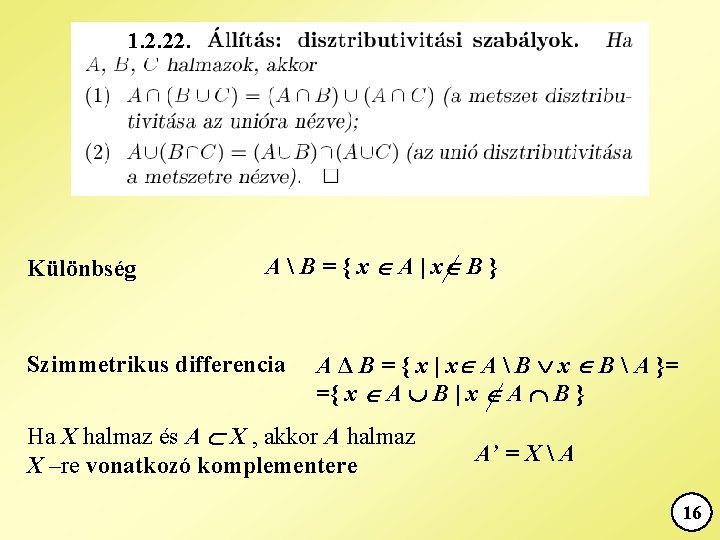 1. 2. 22. Különbség A  B = { x A | x B