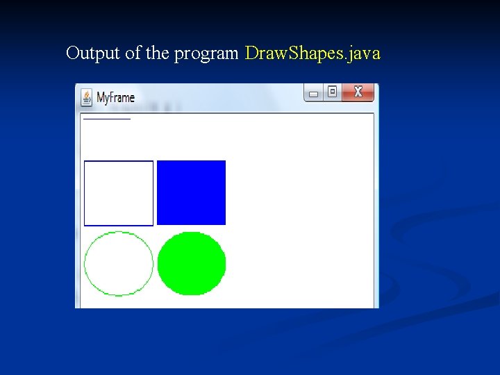 Output of the program Draw. Shapes. java 