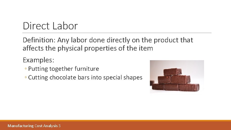 Direct Labor Definition: Any labor done directly on the product that affects the physical