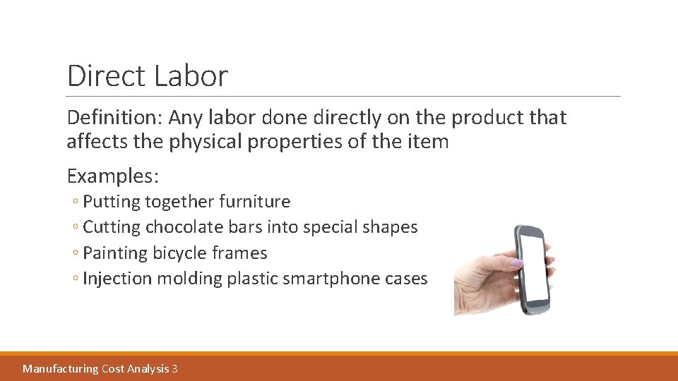 Direct Labor Definition: Any labor done directly on the product that affects the physical