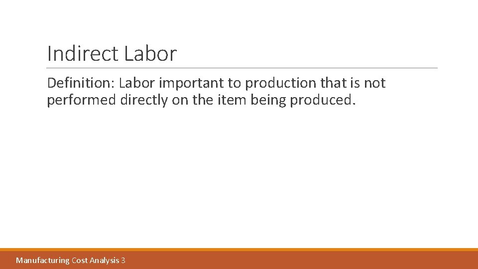Indirect Labor Definition: Labor important to production that is not performed directly on the