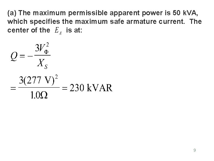 (a) The maximum permissible apparent power is 50 k. VA, which specifies the maximum