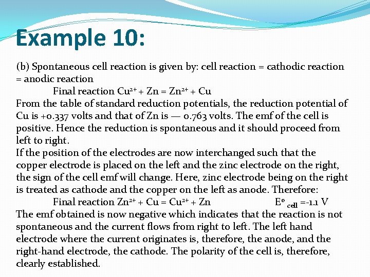 Example 10: (b) Spontaneous cell reaction is given by: cell reaction = cathodic reaction