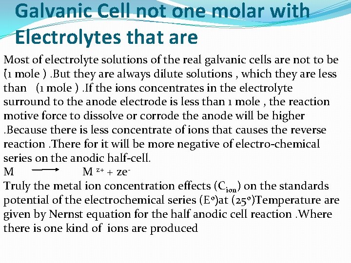 Galvanic Cell not one molar with Electrolytes that are Most of electrolyte solutions of