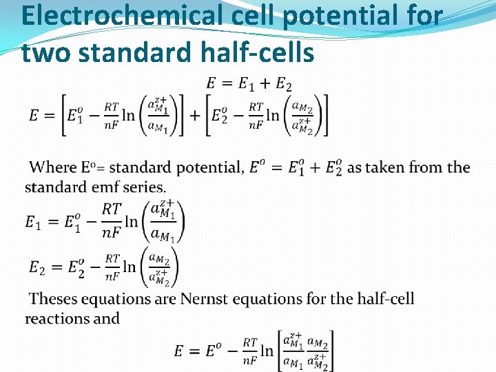 Electrochemical cell potential for two standard half-cells 