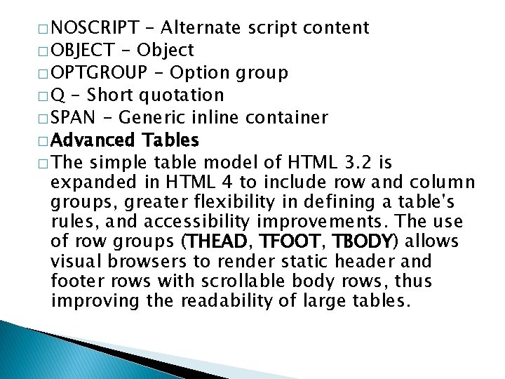 � NOSCRIPT - Alternate script content � OBJECT - Object � OPTGROUP - Option