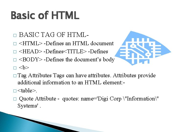 Basic of HTML � BASIC TAG OF HTML- <HTML> -Defines an HTML document �
