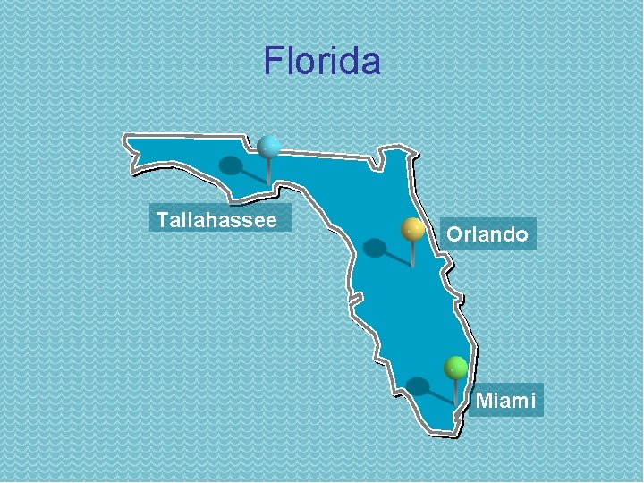 Florida Tallahassee Orlando Miami 