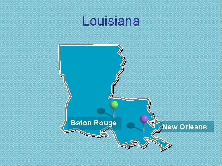 Louisiana Baton Rouge New Orleans 
