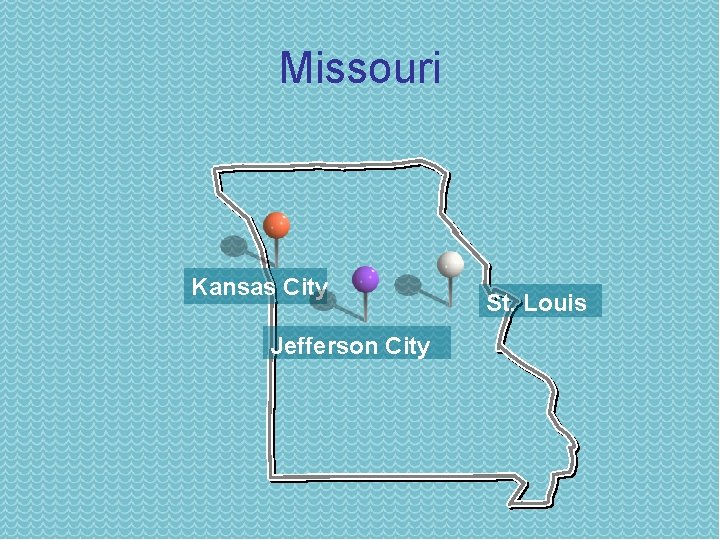 Missouri Kansas City Jefferson City St. Louis 