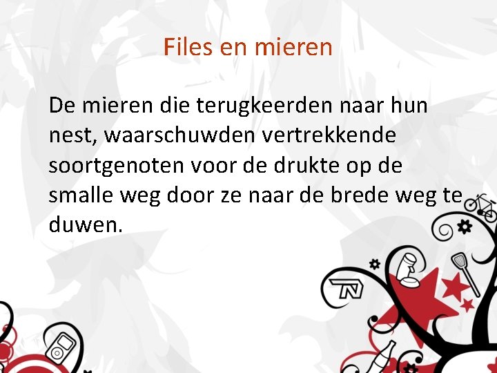 Files en mieren De mieren die terugkeerden naar hun nest, waarschuwden vertrekkende soortgenoten voor