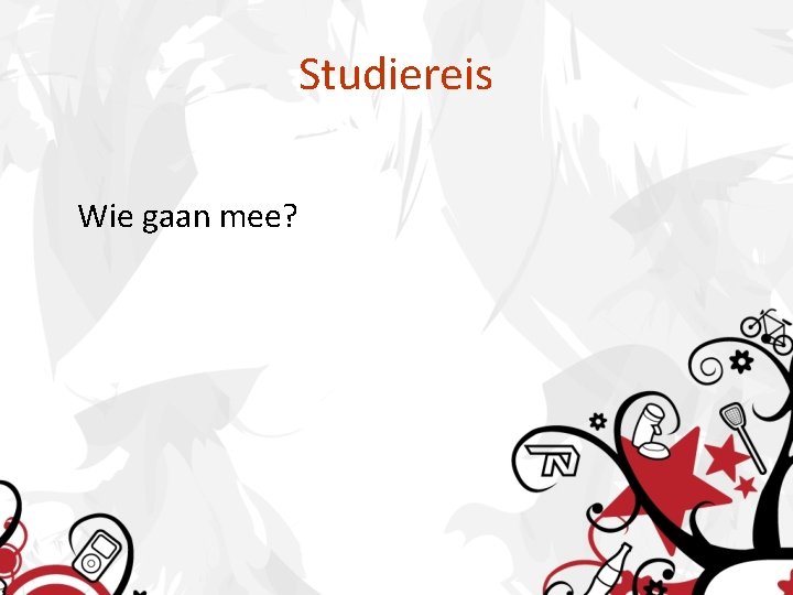 Studiereis Wie gaan mee? 