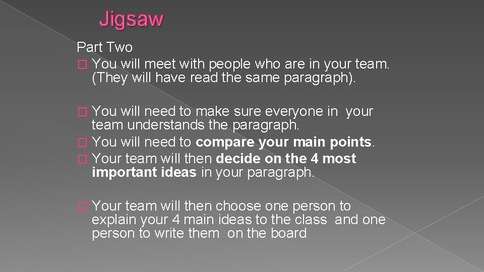 Jigsaw Part Two � You will meet with people who are in your team.