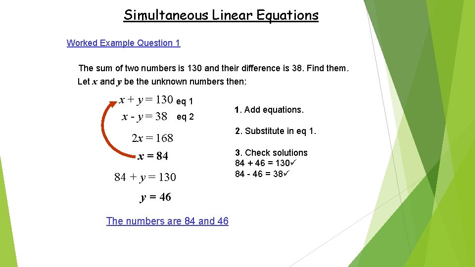 Simultaneous Linear Equations Worked Example Question 1 The sum of two numbers is 130 Simultaneous Linear Equations Worked Example Question 1 The sum of two numbers is 130