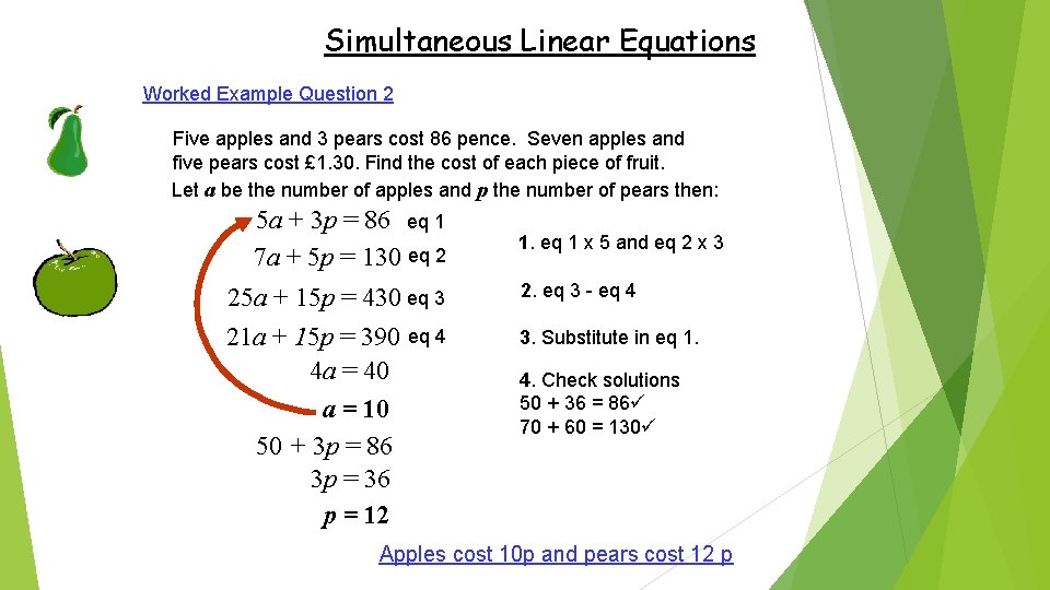Simultaneous Linear Equations Worked Example Question 2 Five apples and 3 pears cost 86 Simultaneous Linear Equations Worked Example Question 2 Five apples and 3 pears cost 86