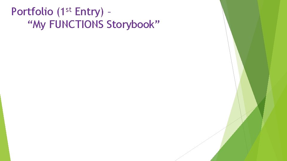 Portfolio (1 st Entry) – “My FUNCTIONS Storybook” Portfolio (1 st Entry) – “My FUNCTIONS Storybook”