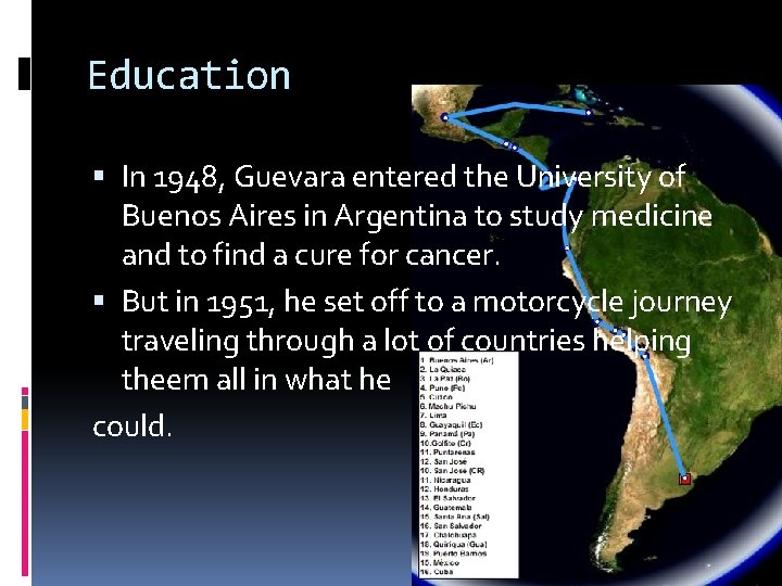 Education In 1948, Guevara entered the University of Buenos Aires in Argentina to study