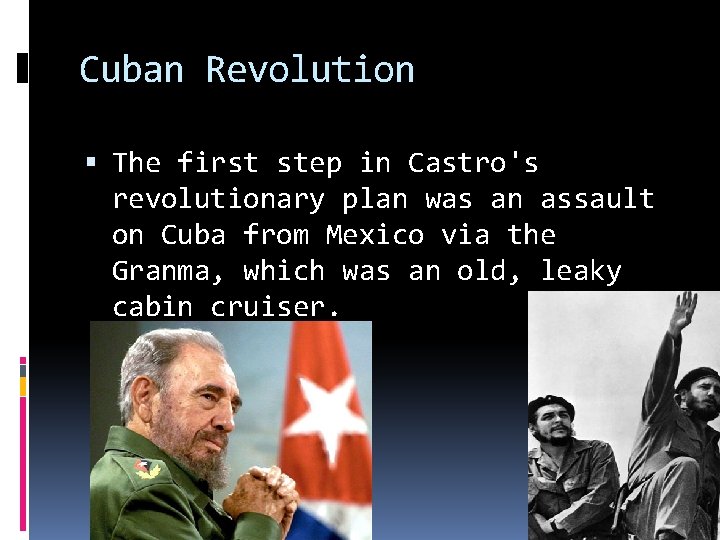 Cuban Revolution The first step in Castro's revolutionary plan was an assault on Cuba