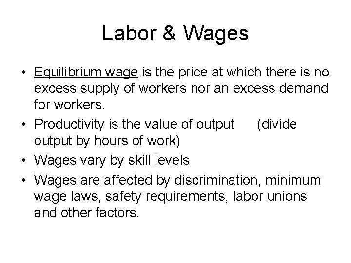 Labor & Wages • Equilibrium wage is the price at which there is no