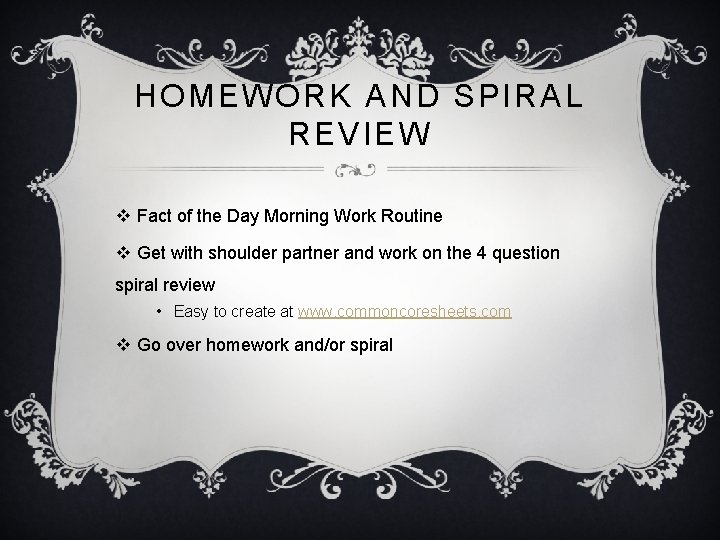 HOMEWORK AND SPIRAL REVIEW v Fact of the Day Morning Work Routine v Get