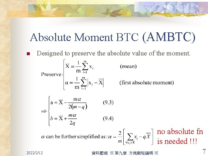Absolute Moment BTC (AMBTC) n Designed to preserve the absolute value of the moment.