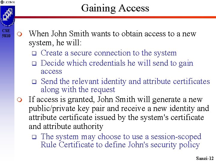 Gaining Access CSE 5810 When John Smith wants to obtain access to a new