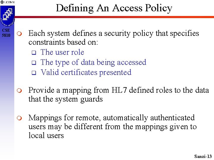 Defining An Access Policy CSE 5810 Each system defines a security policy that specifies