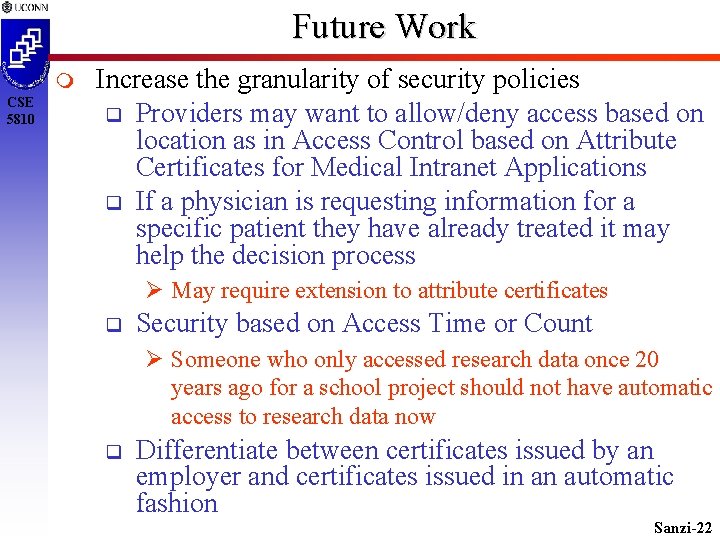 Future Work CSE 5810 Increase the granularity of security policies Providers may want to