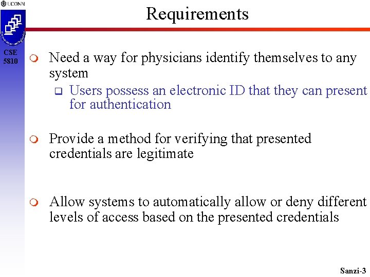 Requirements CSE 5810 Need a way for physicians identify themselves to any system Users