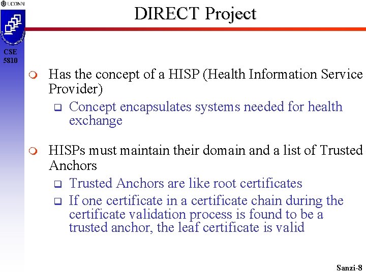 DIRECT Project CSE 5810 Has the concept of a HISP (Health Information Service Provider)