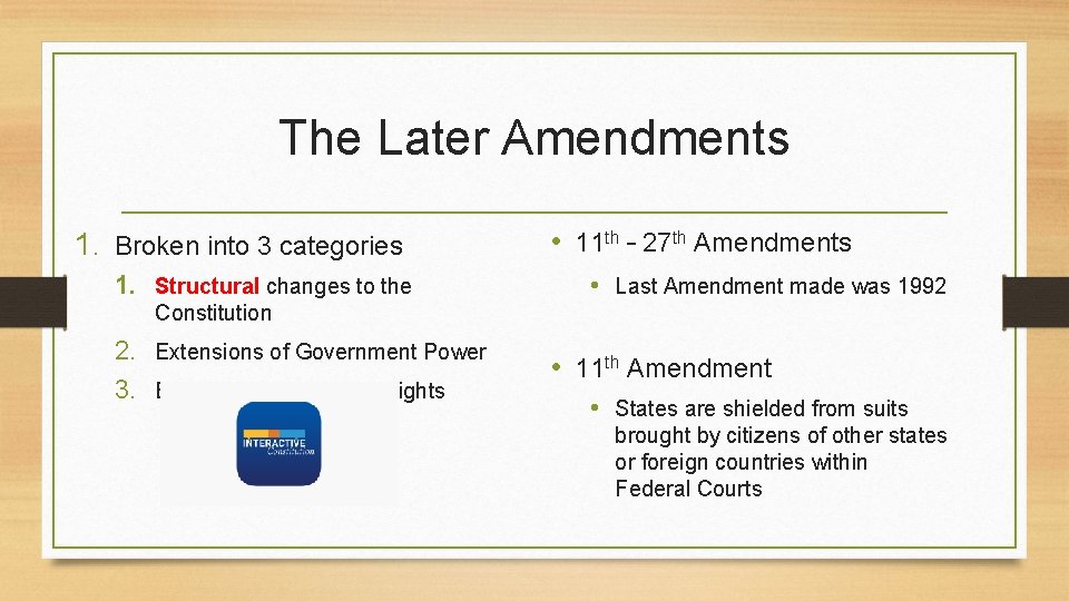 The Later Amendments 1. Broken into 3 categories 1. Structural changes to the •
