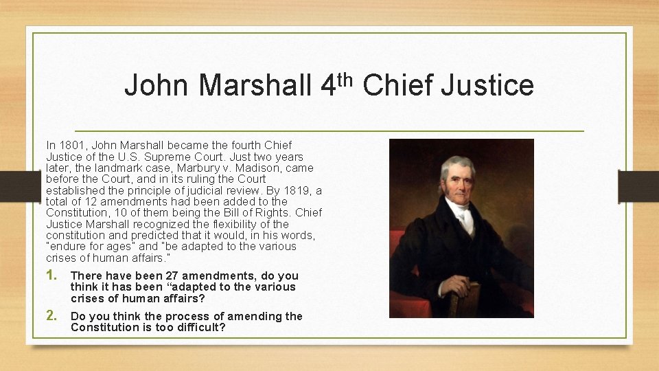 John Marshall 4 th Chief Justice In 1801, John Marshall became the fourth Chief