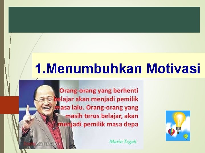 1. Menumbuhkan Motivasi 