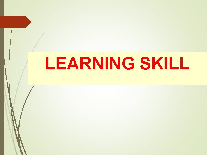 LEARNING SKILL 