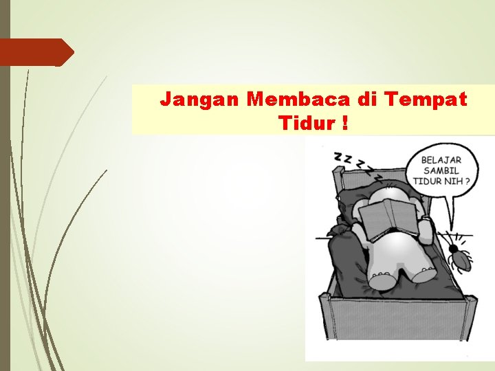 Jangan Membaca di Tempat Tidur ! 