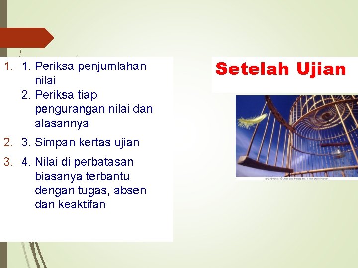 1. 1. Periksa penjumlahan nilai 2. Periksa tiap pengurangan nilai dan alasannya 2. 3.
