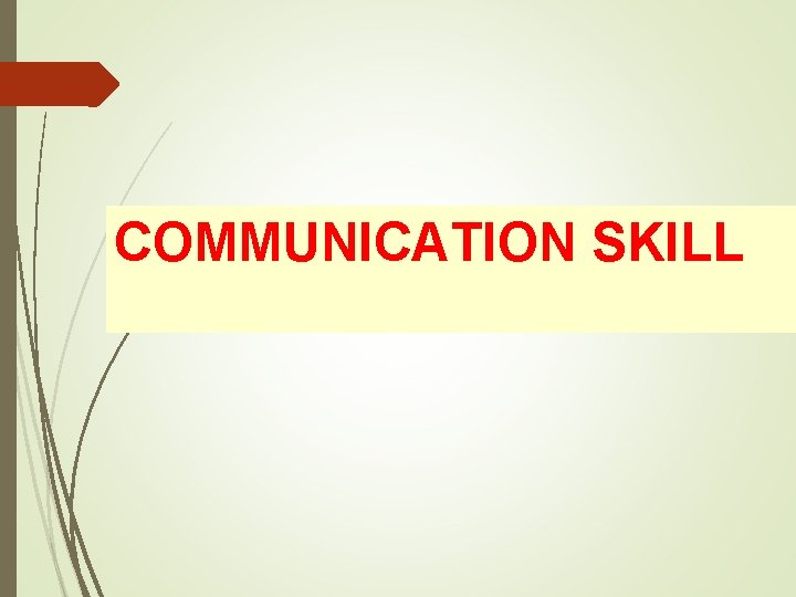 COMMUNICATION SKILL 