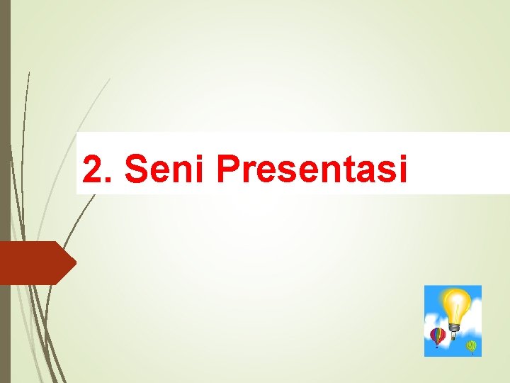 2. Seni Presentasi 