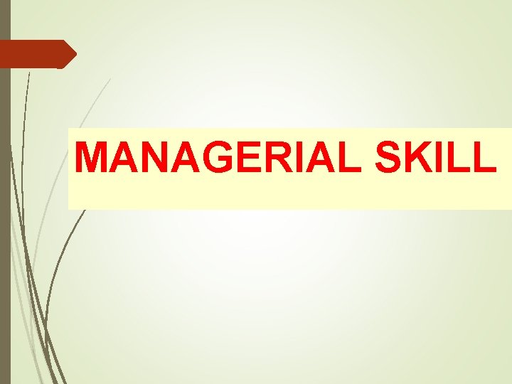 MANAGERIAL SKILL 