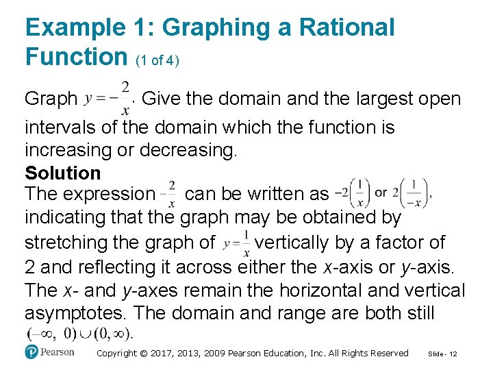 Example 1: Graphing a Rational Function (1 of 4) Give the domain and the