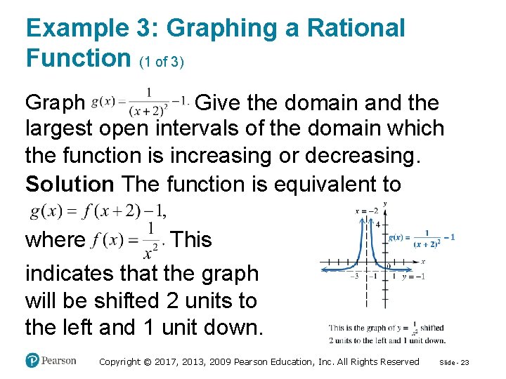 Example 3: Graphing a Rational Function (1 of 3) Graph Give the domain and