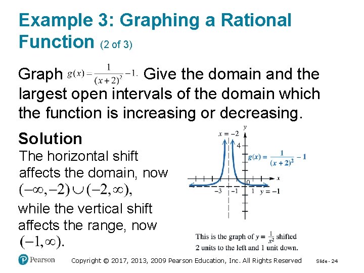 Example 3: Graphing a Rational Function (2 of 3) Graph Give the domain and