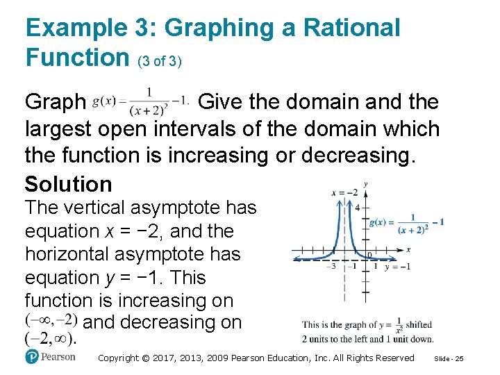 Example 3: Graphing a Rational Function (3 of 3) Give the domain and the