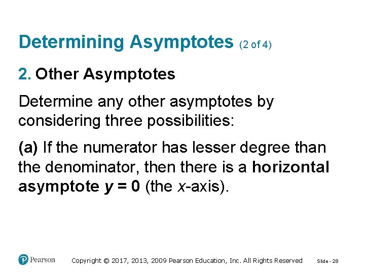 Determining Asymptotes (2 of 4) 2. Other Asymptotes Determine any other asymptotes by considering