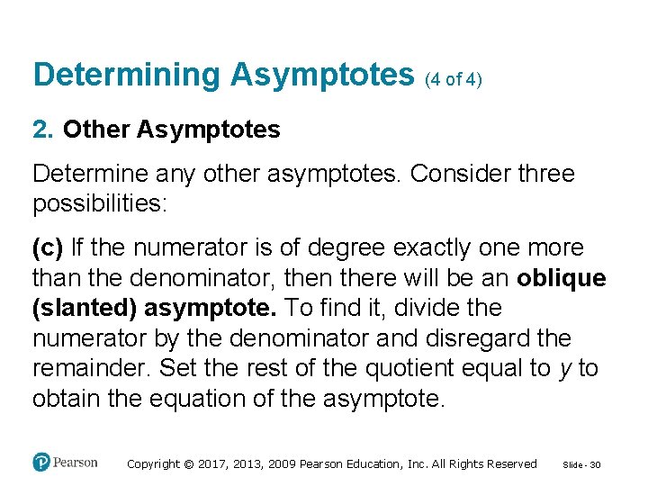 Determining Asymptotes (4 of 4) 2. Other Asymptotes Determine any other asymptotes. Consider three